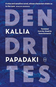 Dendrites by Kallia Papadaki, Karen Emmerich, 9781642861365