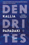 Dendrites by Kallia Papadaki, Karen Emmerich, 9781642861365