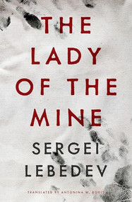 The Lady of the Mine by Sergei Lebedev, Antonina W. Bouis, 9781954404304