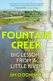Fountain Creek (Big Lessons from a Little River) by Jim O'Donnell, 9798890920119