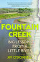 Fountain Creek (Big Lessons from a Little River) by Jim O'Donnell, 9798890920119