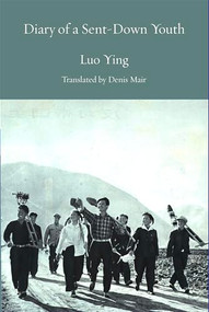 Diary of a Sent-down Youth by Luo Ying, Denis Mair, 9781945680779