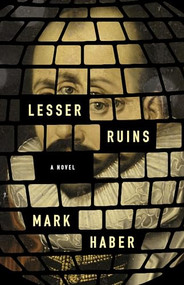 Lesser Ruins by Mark Haber, 9781566897198