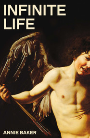 Infinite Life by Annie Baker, 9781636702155