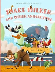 Snake Milker and Other Animal Jobs by Stepanka Sekaninova, Jakub Cenkl, 9788000072807