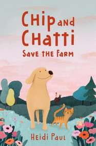 Chip and Chatti Save the Farm by Heidi Paul, 9781963511048