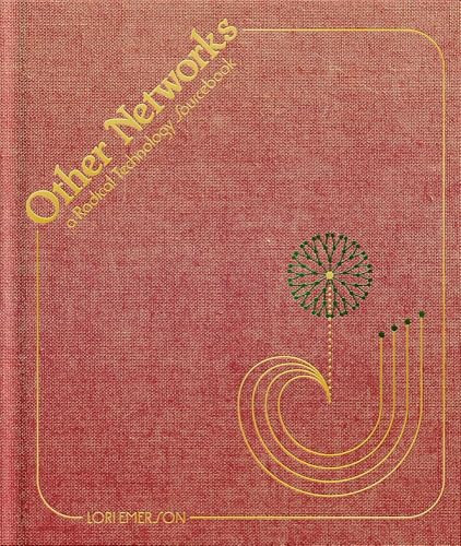 Other Networks (A Radical Technology Sourcebook) by Lori Emerson, 9781944860653