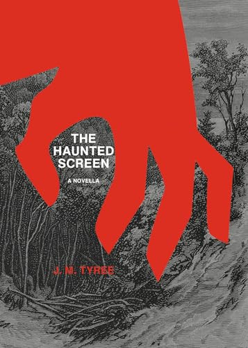 The Haunted Screen by J. M. Tyree, 9781646053490