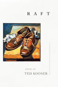 Raft by Ted Kooser, 9781556597015