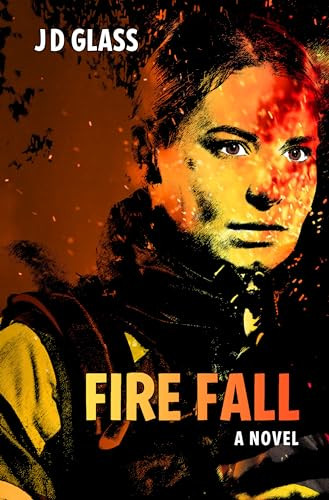 Fire Fall by JD Glass, 9781612942957