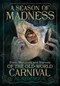 A Season of Madness (Fools, Monsters, and Marvels of the Old-World Carnival) by Al Ridenour, 9781627311564