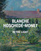 Blanche Hoschedé-Monet in the Light by Haley S. Pierce, Nicolas Bondenet, Nancy Mowll Mathews, Galina Olmsted, Haley S. Pierce, Philippe Piguet, 9781913875718