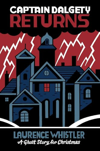 Captain Dalgety Returns (A Ghost Story for Christmas) by Laurence Whistler, Seth, 9781771966399
