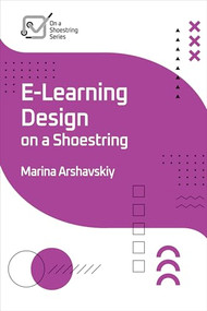 E-Learning Design on a Shoestring by Marina Arshavskiy, 9781957157368