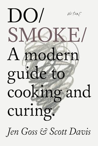 Do Smoke (A modern guide to cooking and curing) by Jen Goss, Scott Davis, 9781914168369