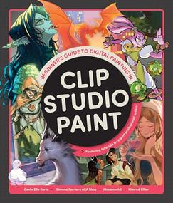 Beginner's Guide to Digital Painting in Clip Studio Paint (Featuring tutorials by expert professional artists) by Devin Elle Kurtz, 3dtotal Publishing, 9781912843961