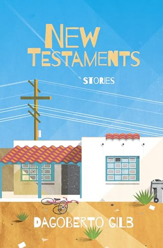 New Testaments (Stories) by Dagoberto Gilb, 9780872869318