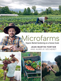 Microfarms (Organic Market Gardening on a Human Scale) by Jean-Martin Fortier, Aurélie Sécheret, Laurie Bennett, 9781774060049