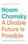 A Livable Future is Possible (Confronting the Threats to Our Survival) by Noam Chomsky, C.J. Polychroniou, 9798888902622