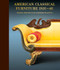 American Classical Furniture, 1810-40 (Regional Identities in the Schrimsher Collection) by Schrimsher Foundation, Matthew A. Thurlow, Wendy A. Cooper, Kimberly E. Schrimsher, Clark Pearce, Peter M. Kenny, Alexandra Alevizatos Kirtley, Christine Thomson, Gregory Weidman, 9781913875688