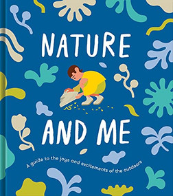 Nature and Me (A guide to the joys and excitements of the outdoors) - 9781915087409 by The School of Life, Tyla Mason, 9781915087409