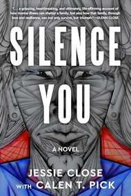 Silence You by Jessie Close, Calen T. Pick, 9781949481921