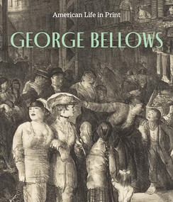 George Bellows (American Life in Print) by Kristin L. Spangenberg, 9781913875831