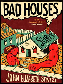 Bad Houses by John Elizabeth Stintzi, 9781551529615