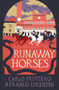 Runaway Horses by Carlo Fruttero, Franco Lucentini, Gregory, 9781916725034