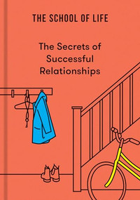 The Secrets of Successful Relationships by The School of Life, 9781916753013