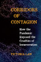 Corridors of Contagion (How the Pandemic Exposed the Cruelties of Incarceration) by Victoria Law, 9798888902561