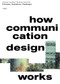 How Communication Design Works (Principles, Inspirations & Challenges) by Ulysses Voelker, Michael Schmitz, 9783721210408