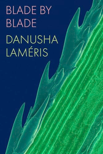 Blade by Blade by Danusha Laméris, 9781556597039