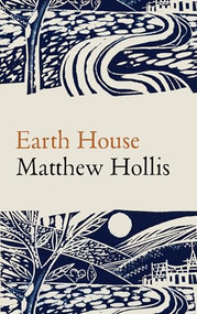 Earth House by Matthew Hollis, 9781780376226