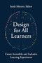 Design for All Learners (Create Accessible and Inclusive Learning Experiences) by Sarah Mercier, 9781957157894