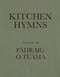 Kitchen Hymns by Pádraig Ó Tuama, 9781556597107
