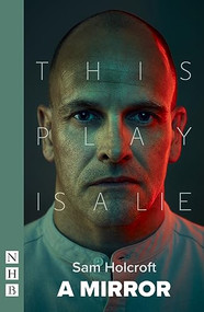 A Mirror by Sam Holcroft, 9781839042669