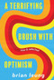 A Terrifying Brush with Optimism (New and Selected Stories) by Brian Leung, 9781956046311