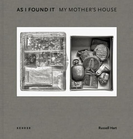 As I Found It. My Mother's House by Russell Hart, Russel Hart, Ernesto Aparicio, Laura Pecoroni, 9783969001523