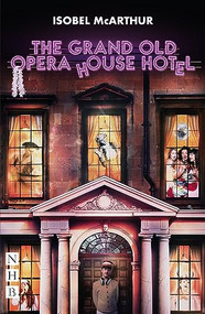 The Grand Old Opera House Hotel by Isobel McArthur, 9781839042720