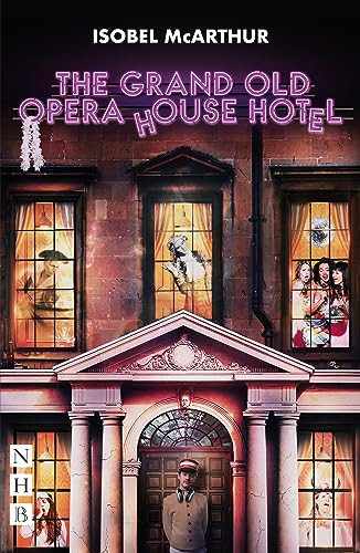 The Grand Old Opera House Hotel by Isobel McArthur, 9781839042720