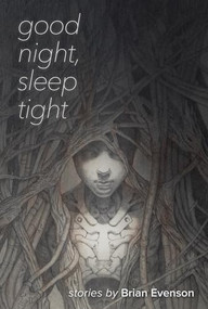 Good Night, Sleep Tight by Brian Evenson, 9781566897099