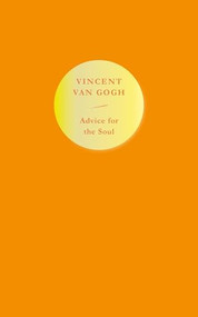 Advice for the Soul (Vincent van Gogh) by Vincent van Gogh, 9781914613685