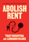 Abolish Rent (How Tenants Can End the Housing Crisis) by Tracy Rosenthal, Leonardo Vilchis, 9798888902523