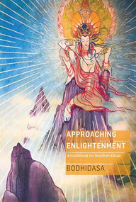 Approaching Enlightenment (A Guidebook for Buddhist Ritual) by Bodhidasa, 9781915342355