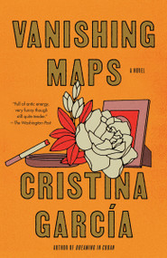 Vanishing Maps (A novel) - 9780593467978 by Cristina García, 9780593467978