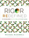 Rigor Redefined (Ten Teaching Habits for Surface, Deep, and Transfer Learning (Enables students to take ownership of their learning process)) by Michael McDowell, 9781960574664