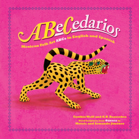 ABeCedarios (Mexican Folk Art ABCs in English and Spanish) by Cynthia Weill, K.B. Basseches, Moisés Jiménez, Armando Jiménez, 9781643796345