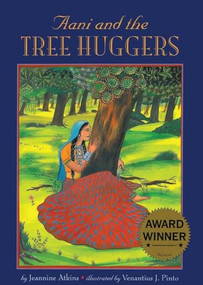 Aani and the Tree Huggers by Jeannine Atkins, Venantius Pinto, 9781584300045