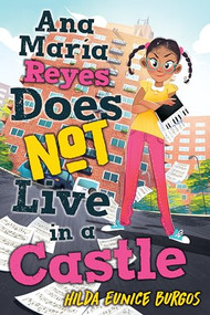 Ana María Reyes Does Not Live in a Castle by Hilda Burgos, 9781620143629